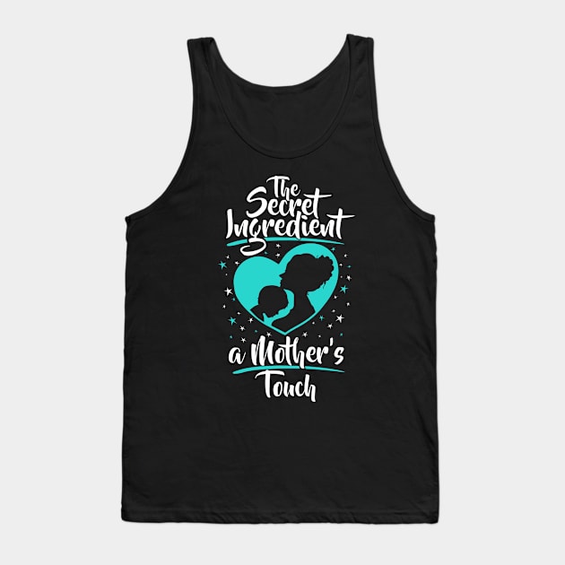 The Secret Ingredient - A Mother's Touch (Son) Tank Top by jslbdesigns